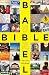 Bible Babel: Making Sense of the Most Talked About Book of All Time