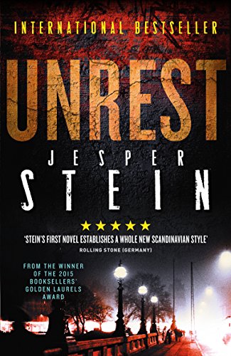 Unrest: from the Winner of the Danish Crime Academy's 2018 Novel of the Year (Axel Steen Book 1)