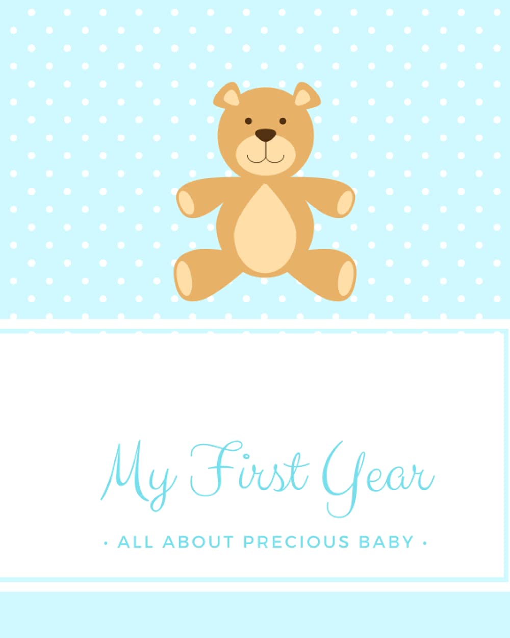 My First Year All About Precious Baby: Baby Keepsakes First Year Memory Book | Baby Book |Milestone Keepsake Journal
