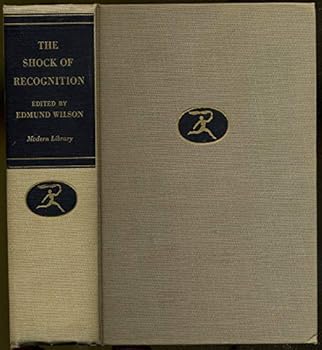 Hardcover The Shock of Recognition: The Development of Literature in the United States Recorded By the Men Who Made It Book