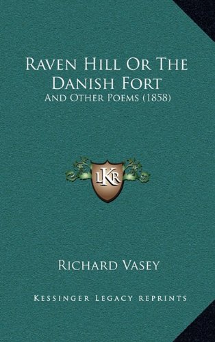 Raven Hill or the Danish Fort: And Other Poems (1858)