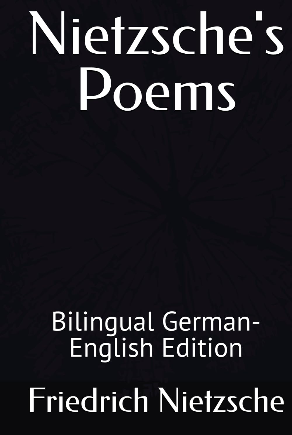 Nietzsche's Poems: Bilingual German-English Edition