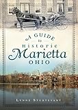 A Guide to Historic Marietta, Ohio (History & Guide)