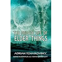 The Private Life of Elder Things