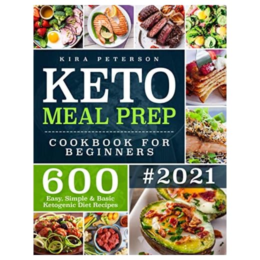 Keto Meal Prep Cookbook For Beginners: 600 Easy, Simple & Basic Ketogenic Diet Recipes (Keto Cookbook)