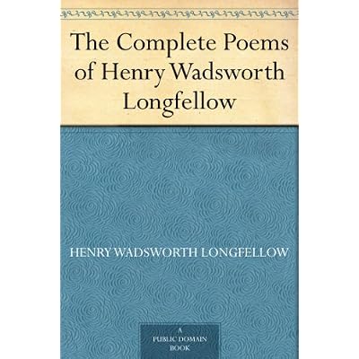 The Complete Poems of Henry Wadsworth Longfellow