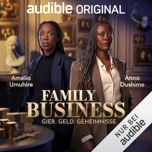 Family Business: Gier. Geld. Geheimnisse.