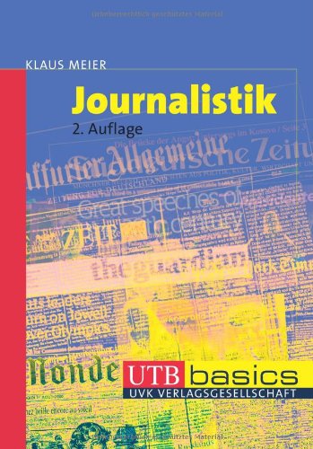 Journalistik. UTB basics Journalistik. UTB basics