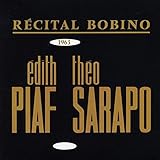 Bobino 1963 : Piaf et Sarapo