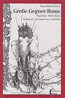 Grosse Gegner Roms: Hannibal, Mithridates, Spartacus, Vercingetorix, Arminius 3760810187 Book Cover