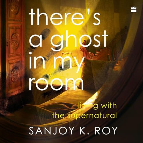 There's a Ghost in My Room Audiolibro Por Sanjoy K. Roy arte de portada