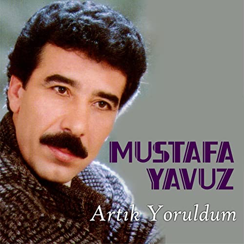 Artık Yoruldum von Mustafa Yavuz bei Amazon Music Amazon.de