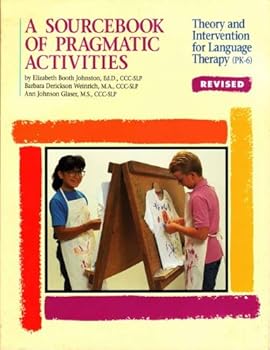Paperback Sourcebook of Pragmatic Activities: Theory and Intervention for Language Therapy Book