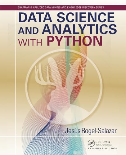 Data Science and Analytics with Python (Chapman & Hall/CRC Data Mining and Knowledge Discovery Series) view 2