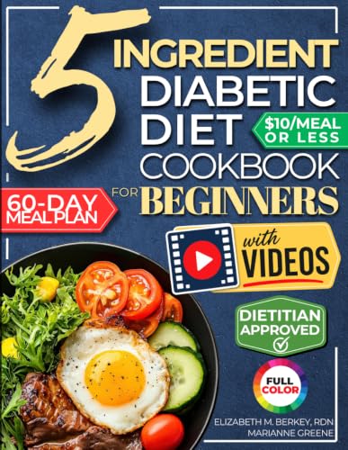 Image of The 5 Ingredient Diabetic Diet Cookbook for Beginners: How to Stabilize Blood Sugar in Just 30 Minutes a Day - 60 Days of Simple, Delicious Type 2 Diabetes Meal Plans Under 10$