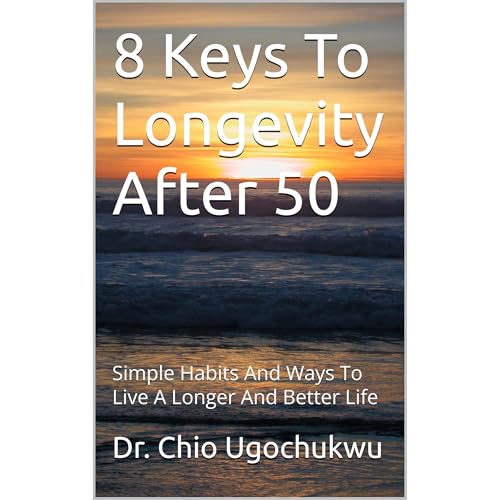 8 Keys To Longevity After 50 by Dr. Chio Ugochukwu episode artwork
