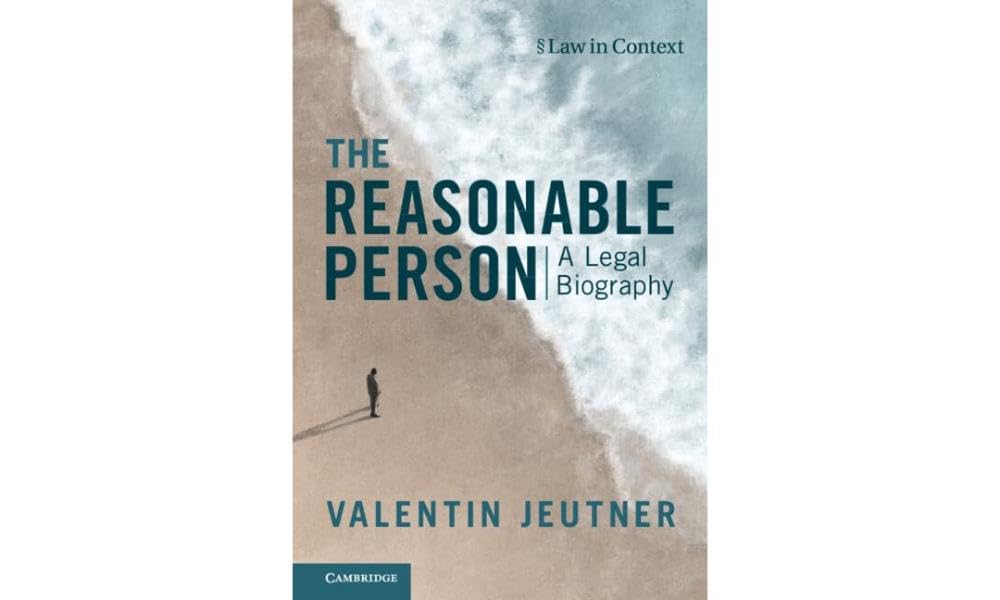 The Reasonable Person: A Legal Biography (Law in Context)