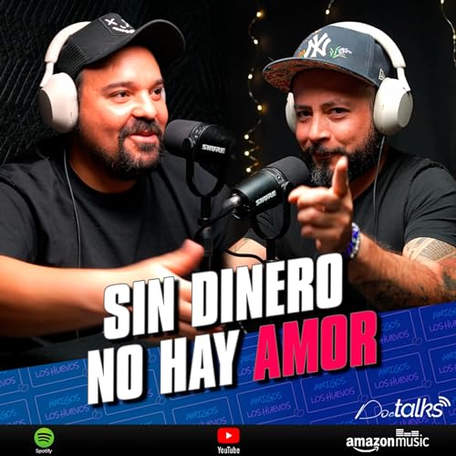EP 25 - CUANDO EL DINERO SE ACABA, EL AMOR SALE POR LA VENTANA