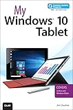 My Windows 10 Tablet (includes Content Update Program): Covers Windows 10 Tablets including Microsoft Surface Pro