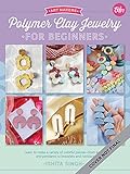 Polymer Clay Jewelry for Beginners: Learn to make a variety of colorful pieces--from earrings and...