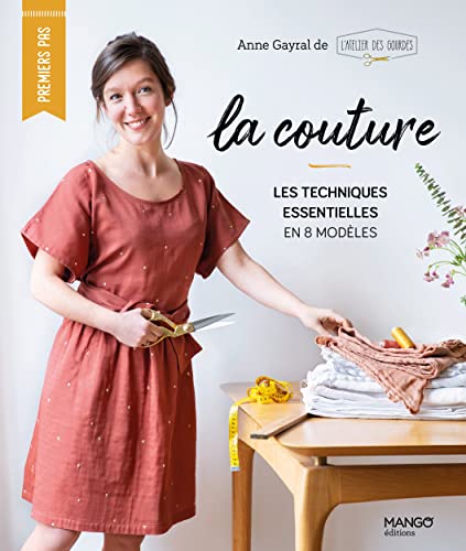 La couture : les techniques essentielles en 8 modèles