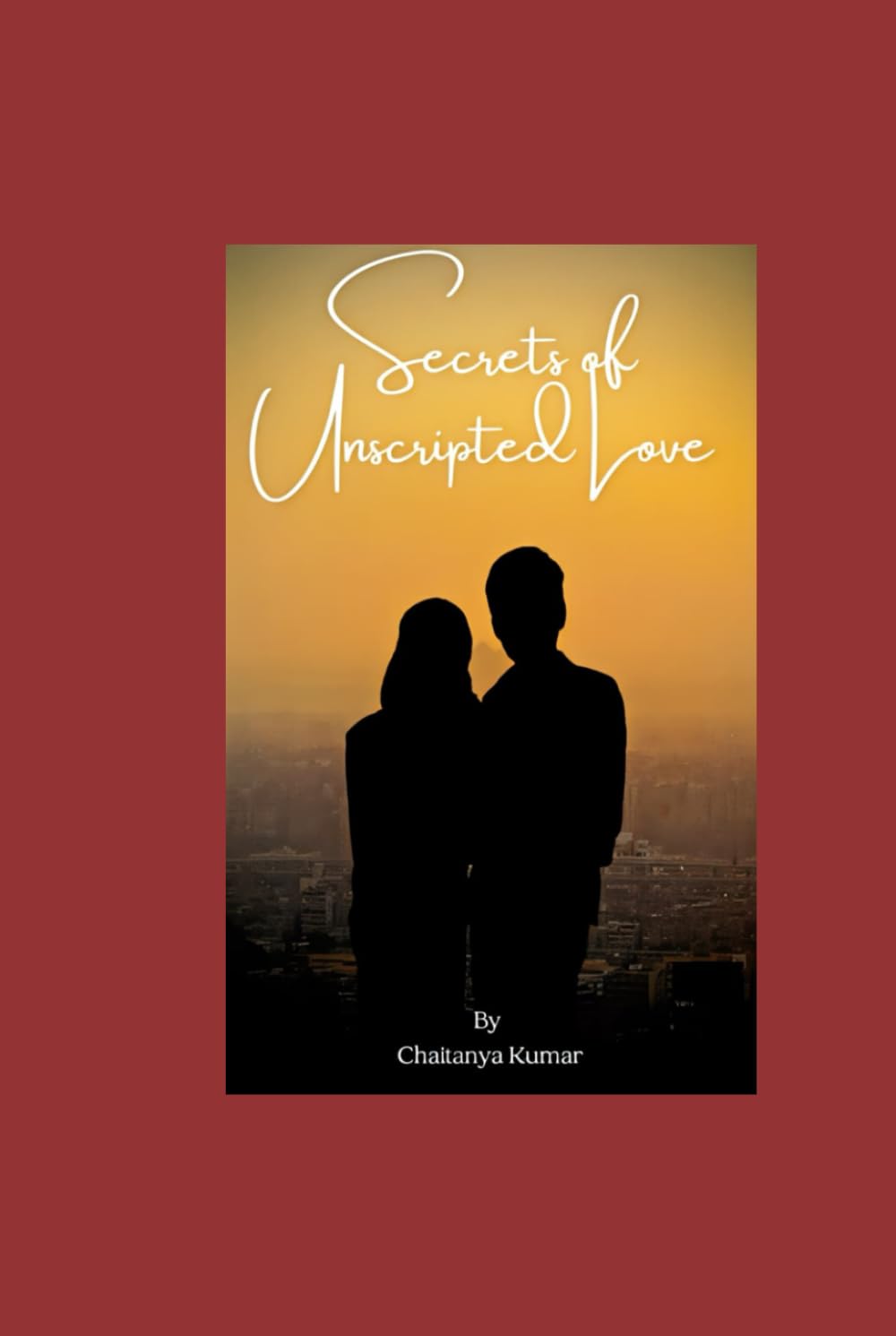 Secrets of Unscripted Love