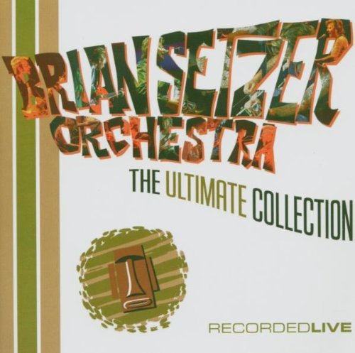 The Ultimate Collection [Live] by The Brian Setzer Orchestra (2004