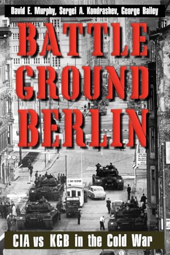 Battleground Berlin: CIA vs. KGB in the Cold War