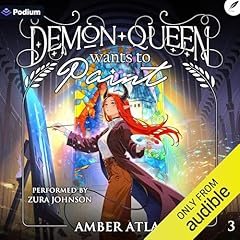 Demon Queen Wants to Paint 3: A Cozy Isekai Fantasy Audiobook By Amber Atlas cover art
