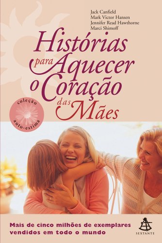 Histórias Para Aquecer o Coração das Mães