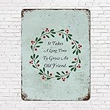 Letreros de metal vintage con citas bíblicas, cita motivacional, cita de amistad, con texto en inglés 'It Takes a Long Time to Grow an Old Friends' de aluminio para puerta, sala de estar, oficina