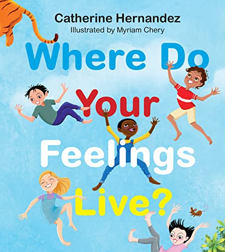 Where Do Your Feelings Live? (With: Myriam Chery)
