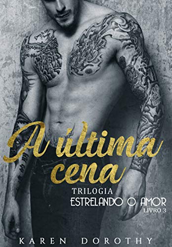A última cena (Estrelando o Amor Livro 3)