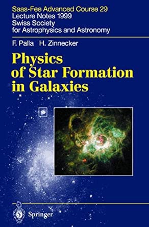 Physics of Star Formation in Galaxies: Saas-Fee Advanced Course 29. Lecture Notes 1999. Swiss Society for Astrophysics and Astronomy 2002nd Edition book cover