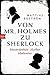 Produktbild Von Mr. Holmes zu Sherlock: Meisterdetektiv. Mythos. Medienstar