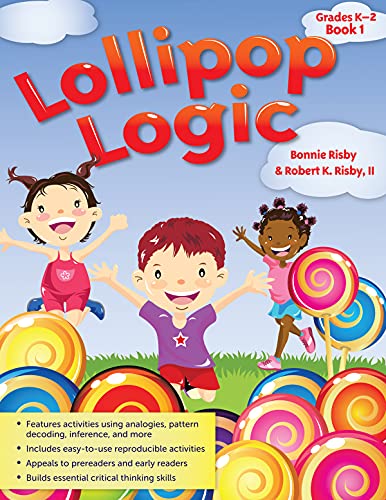 Lollipop Logic: Grades K-2, Book 1 (Lollipop Logic, 1)