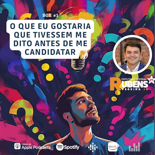 EP#1: O QUE EU GOSTARIA QUE TIVESSEM ME DITO ANTES DE ME CANDIDATAR