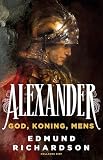 Alexander: God, koning, mens (Dutch Edition)