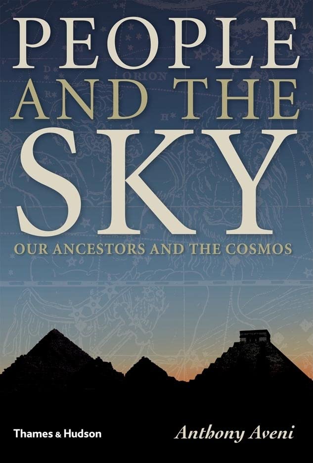 People and the Sky: Our Ancestors and the Cosmos Hardcover – May 17, 2008