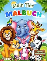 Malbuch Tier Malbuch: Über 60 Tiere zum Ausmalen (German Edition) B0F5P1P1W4 Book Cover