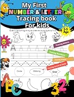 My first number and letter tracing book for kids ages 3-5: Abc &123 handwriting tracing workbook for kids: Learn to Trace Alphabet Letters and Numbers ... for Pre K, Kindergarten and Kids Ages 3-5 B0BT7GNHDK Book Cover