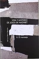 Vida y misterio de Jesús de Nazaret, II. El mensaje 8430110119 Book Cover