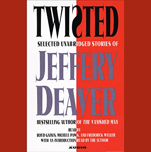 Twisted (Selected Unabridged Stories) by Jeffery Deaver