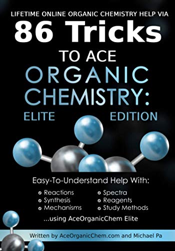 Image of Lifetime Online Organic Chemistry Help via 86 Tricks to Ace Organic Chemistry: Elite Edition: Lifetime online access to the premiere organic chemistry ... exams, mechanisms, movies, and much more.