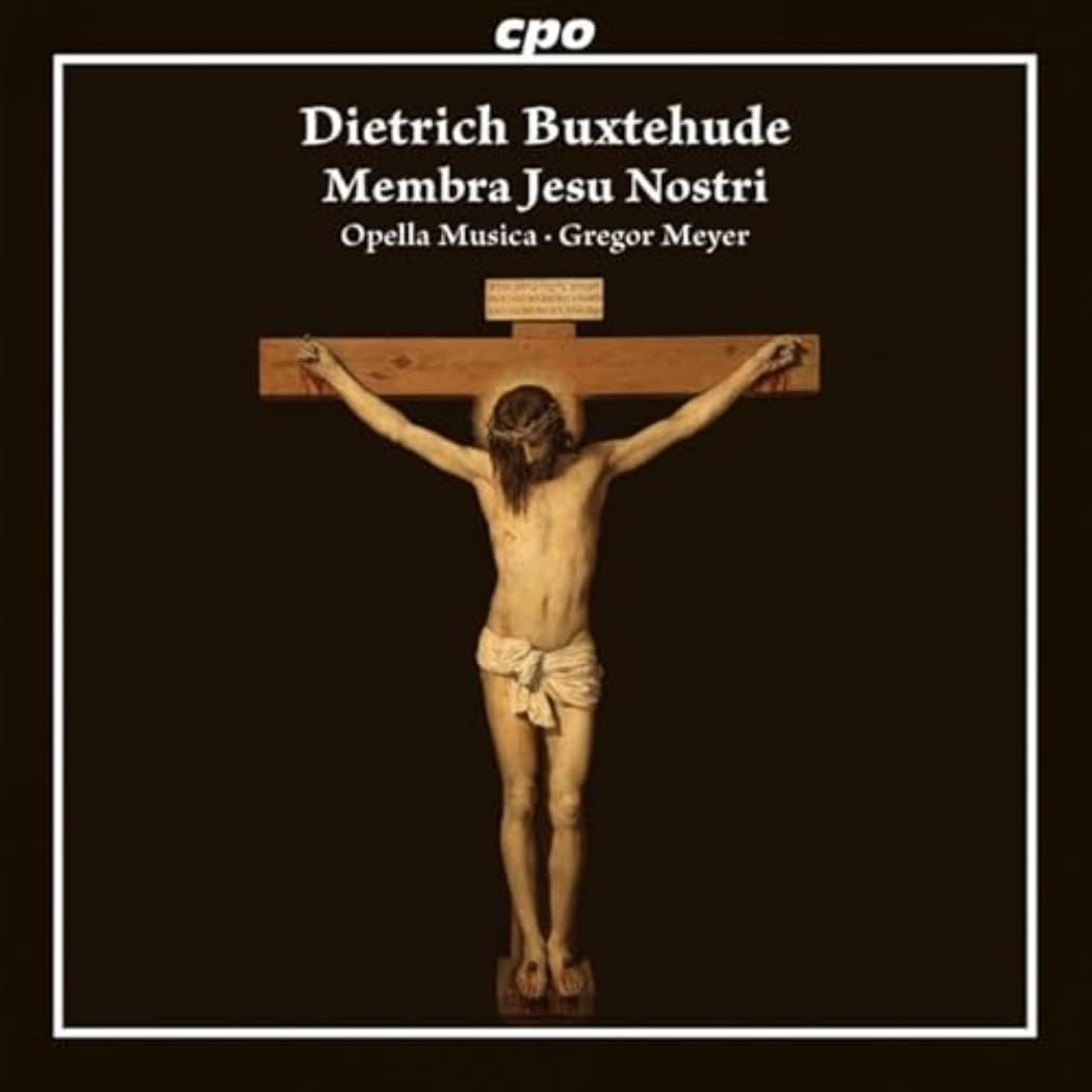 Dietrich Buxtehude: Membra Jesu Nostri; Furwahr, er trug unsere Krankheit