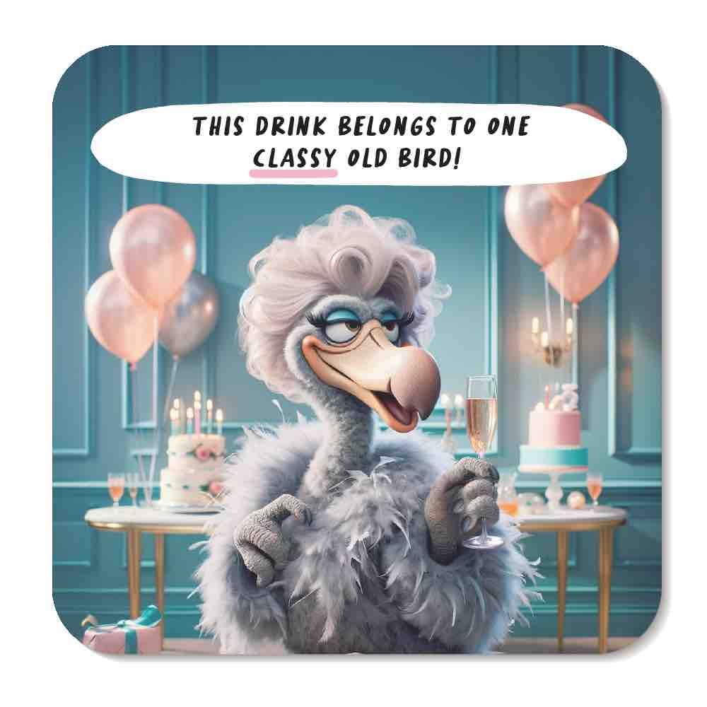 Huxters Birthday Coasters for Her Women – Classy Old Bird - Friend Sister Friend Mum Auntie Nan Gran Nanny Wife - 9cm