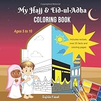 My Hajj and Eid-ul-Adha Book: Islamic Reading and Coloring Book for Ages 5-10 1079191593 Book Cover
