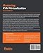 Mastering KVM Virtualization: Design expert data center virtualization solutions with the power of Linux KVM, 2nd Edition