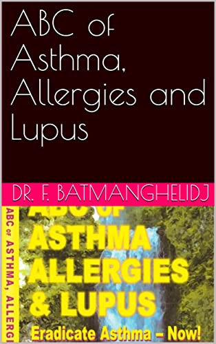 ABC of Asthma, Allergies and Lupus eBook : Batmanghelidj, Dr. F.: Kindle  Store - Amazon.com