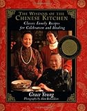 The Wisdom of the Chinese Kitchen: Classic Family Recipes for Celebration and Healing 1st (first) Edition by Young, Grace [1999]